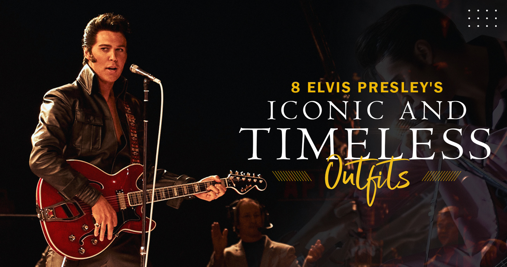 8 Elvis Presley's Iconic & Timeless Outfits - Jacket Hub